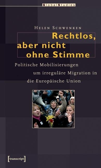 Rechtlos, aber nicht ohne Stimme - Helen Schwenken
