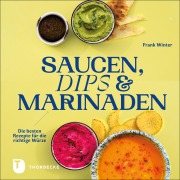 Cover-Bild zum Titel 'Saucen, Dips und Marinaden' von 'Frank Winter'