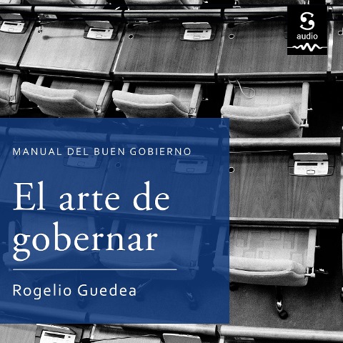 El arte de gobernar - Rogelio Guedea