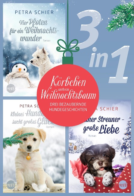 Körbchen unterm Weihnachtsbaum - drei bezaubernde Hundegeschichten (3in1) - Petra Schier