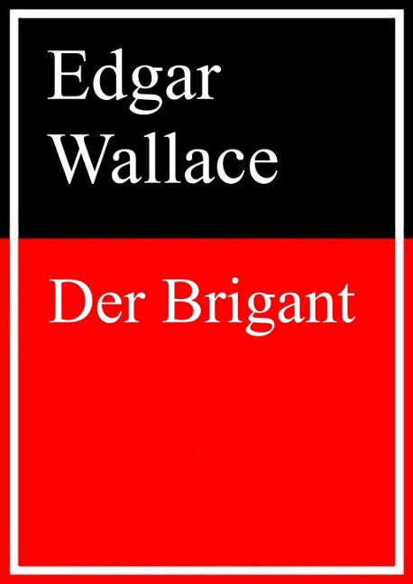 Der Brigant - Edgar Wallace