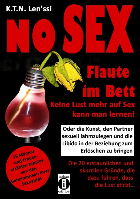 NO SEX - Flaute im Bett: Keine Lust mehr auf Sex kann man lernen! - K. T. N. Len'ssi