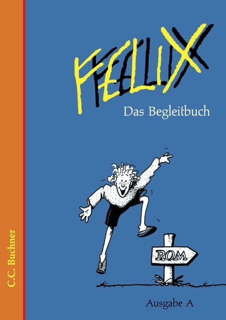 Felix. Ausgabe A. Das Begleitbuch - 