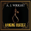 Hanging Murder - A. J. Wright