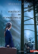 Cover-Bild zum Titel 'Versteckt im Schwarzwald' von 'Michael Paul'
