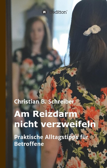 Am Reizdarm nicht verzweifeln - Christian B. Schreiber