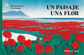 Cover-Bild zum Titel 'Un Paisaje, Una Flor / A Landscape, a Blossom' von 'Inês Castel-Branco'