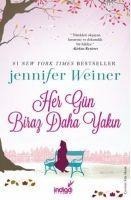 Her Gün Biraz Daha Yakin - Jennifer Weiner
