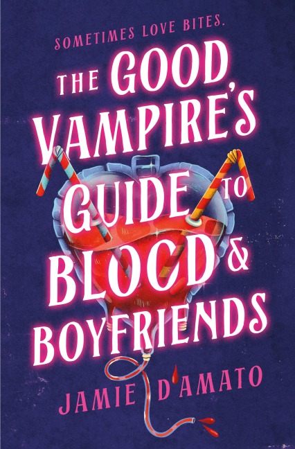 The Good Vampire's Guide to Blood & Boyfriends - Jamie D'Amato