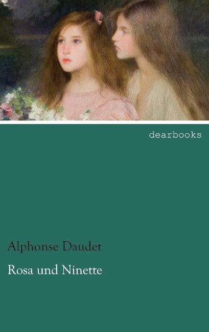 Rosa und Ninette - Alphonse Daudet