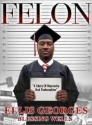 Cover-Bild zum Titel 'Felon' von 'Ellis Georges, Blessing Wells'