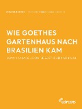 Cover-Bild zum Titel 'Wie Goethes Gartenhaus nach Brasilien kam - Como a casa de jardim de Goethe veio ao Brasil' von 'Vera Grieneisen'