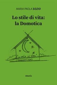 Lo stile di vita: la domotica - Maria Paola Sozio