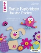 Bunte Papierideen für den Frühling (kreativ.kompakt) - Heike Roland, Stefanie Thomas