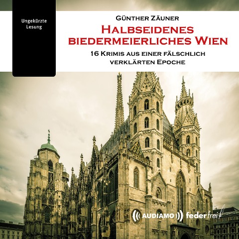 Halbseidenes biedermeierliches Wien - Günther Zäuner