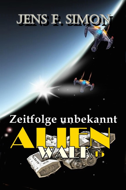 Zeitfolge unbekannt (AlienWalk 15) - Jens F. Simon