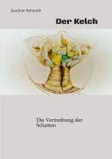 Cover-Bild zum Titel 'Der Kelch  ein fantastisches Märchenbuch für Goß und Klein' von 'Joachim Schmidt'