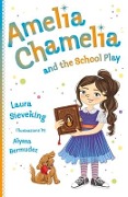Cover-Bild zum Titel 'Amelia Chamelia and the School Play: Amelia Chamelia 3' von 'Laura Sieveking'
