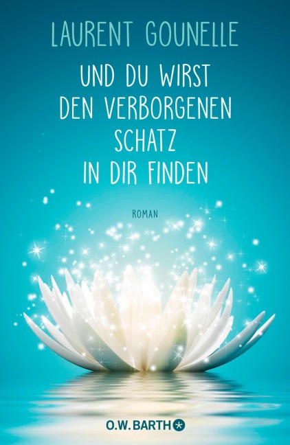 Und du wirst den verborgenen Schatz in dir finden - Laurent Gounelle