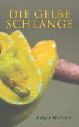 Cover-Bild zum Titel 'Die gelbe Schlange' von 'Edgar Wallace'