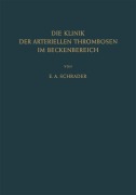 Cover-Bild zum Titel 'Die Klinik der Arteriellen Thrombosen im Beckenbereich' von 'Ernst-August Schrader'