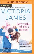 Baby on the Bad Boy's Doorstep - Victoria James