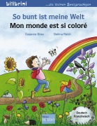 Cover-Bild zum Titel 'So bunt ist meine Welt / Mon monde est si coloré' von 'Susanne Böse'