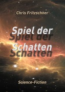 Cover-Bild zum Titel 'Spiel der Schatten' von 'Chris Fritzschner'