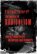 Cover-Bild zum Titel 'Eternal return? The specter of radicalism among Young People in Europe and Hungary' von 'Muranyi'