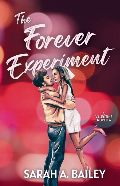 The Forever Experiment - Sarah A. Bailey