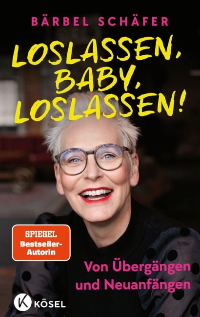 Loslassen, Baby, loslassen! - Bärbel Schäfer
