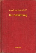Cover-Bild zum Titel 'Die Entführung' von 'Joseph Von Eichendorff'