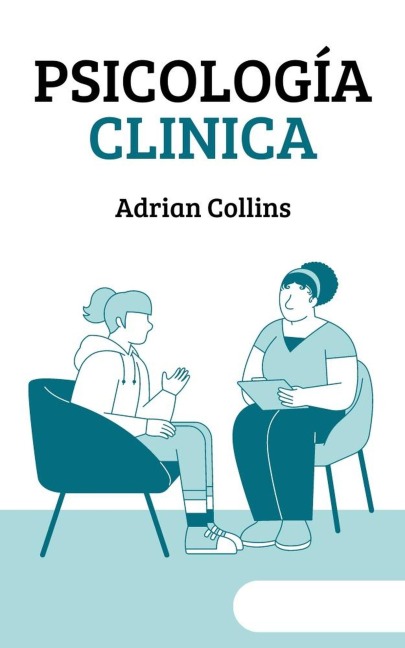 Psicología Clinica (The Power of the Mind, #1) - Adrian Collins