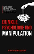 Dunkle Psychologie und Manipulation - Vincent McDaniel