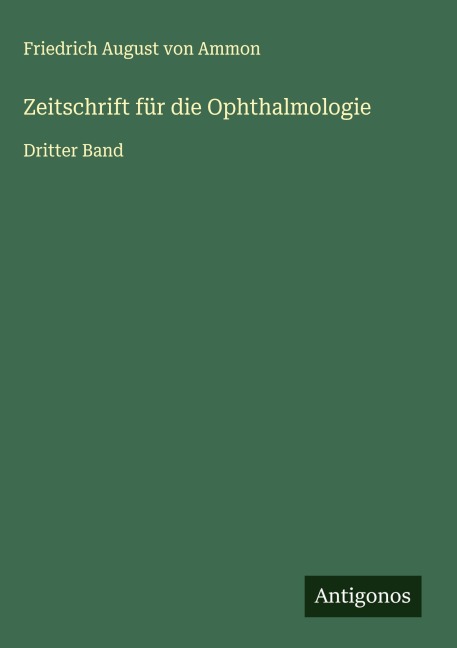 Zeitschrift für die Ophthalmologie - Friedrich August Von Ammon