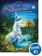 Cover-Bild zum Titel 'Silberwind, das weiße Einhorn - Das geheime Zauberschloss' von 'Sandra Grimm'