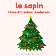 Cover-Bild zum Titel 'Le sapin' von 'Hans Christian Andersen'