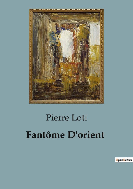 Fantôme D'orient - Pierre Loti