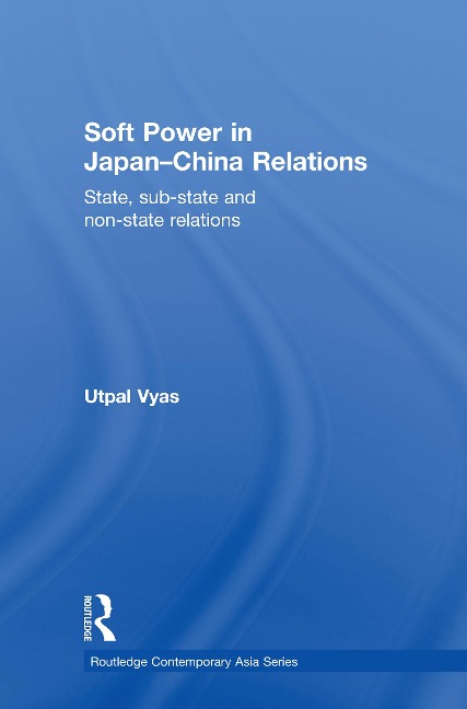 Soft Power in Japan-China Relations - Utpal Vyas