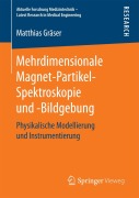 Cover-Bild zum Titel 'Mehrdimensionale Magnet-Partikel-Spektroskopie und -Bildgebung' von 'Matthias Gräser'
