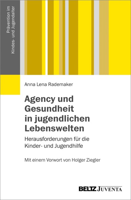 Agency und Gesundheit in jugendlichen Lebenswelten - Anna Lena Rademaker