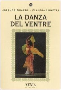La danza del ventre - Jolanda Guardi, Claudia Lunetta