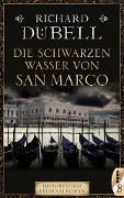 Cover-Bild zum Titel 'Die schwarzen Wasser von San Marco' von 'Richard Dübell'