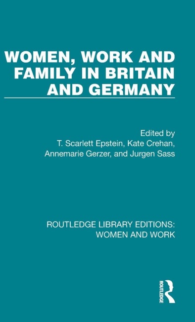 Women, Work and Family in Britain and Germany - 