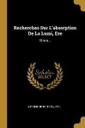 Cover-Bild zum Titel 'Recherches Sur L'absorption De La Lumi, Ere' von 'Antoine Henri Becquerel'