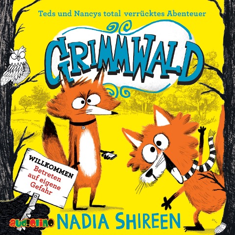 Grimmwald 01. Teds und Nancys total verrücktes Abenteuer - Nadia Shireen