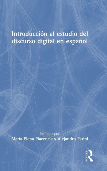 Introducción al estudio del discurso digital en español - 