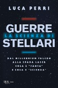 Cover-Bild zum Titel 'La scienza di Guerre Stellari. Dal Millennium Falcon alla spada laser cosa è «fanta» e cosa è «scienza»' von 'Luca Perri'