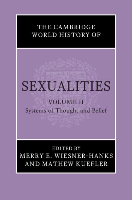 Cambridge World History of Sexualities: Volume 2, Systems of Thought and Belief - 