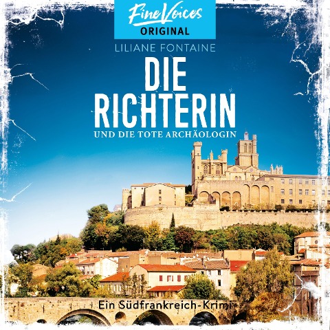 Die Richterin und die tote Archäologin - Liliane Fontaine